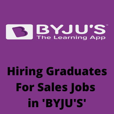 Hiring Graduates for sales in 'BYJU'S'