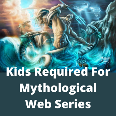 Kids required for mythological web series