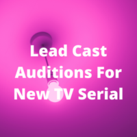 Lead cast audition for new TV serial