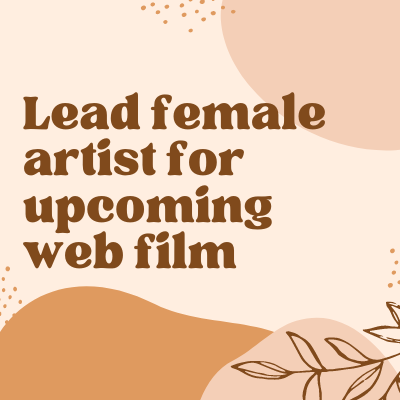 Lead female artist for upcoming web film