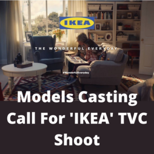 Models casting call for 'IKEA' TVC shoot from Parshv Mediaa