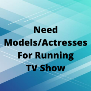 ModelsActresses for running TV show