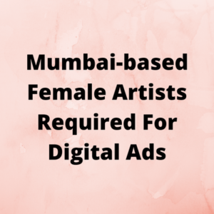 Mumbai-based female artists for digital ads