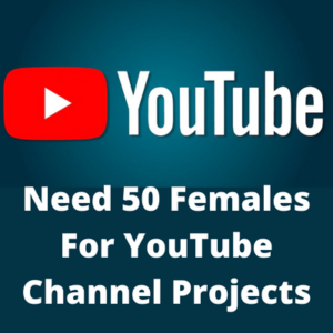 Need 50 female for YouTube channel work