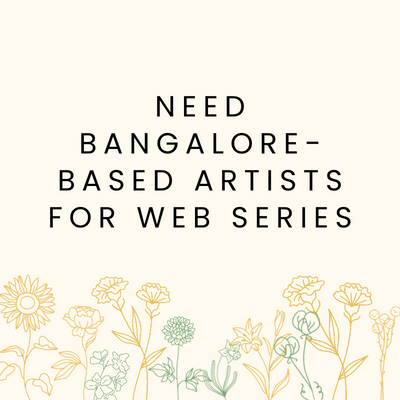 Need Bangalore-based artists for web series
