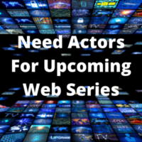 Need actors for upcoming web series
