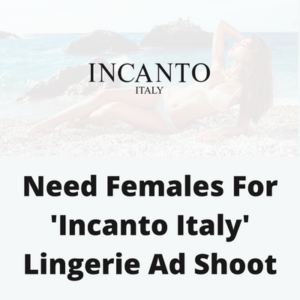 Need females for 'Incanto Italy' ad shoot