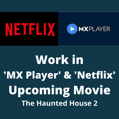 Work in 'MX Player' & 'Netflix' movie