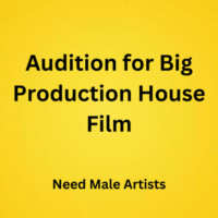 Audition for big production house film