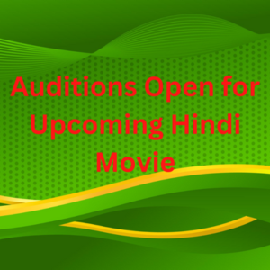 Auditions open for upcoming Hindi movie