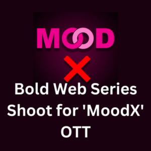 Bold web series shoot for 'MoodX' OTT