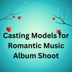 Casting for a romantic music album shoot
