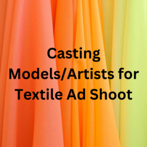 Casting modelsartists for textile ad shoot