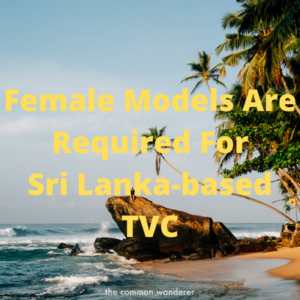 Female models for Sri Lanka-based TVC