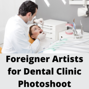 Foreigner artists for dental clinic photoshoot