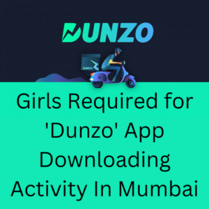 Girls for 'Dunzo' app downloading activity