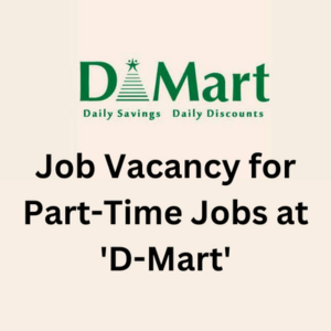 Job vacancy for part-time jobs at 'D-Mart'