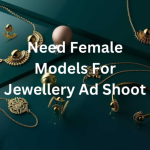 Need models for Jewellery ad shoot