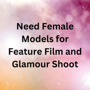 Need models for feature filmglamour shoot
