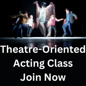 Theatre-oriented acting class join now