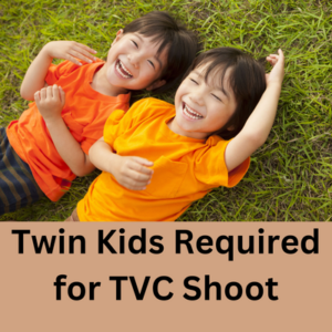 Twin kids required for TVC shoot