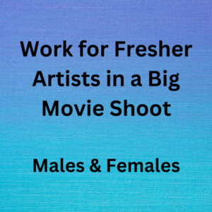 Work for fresher artists in big movie shoot