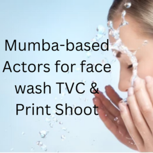 Actors for face wash TVC & print shoot
