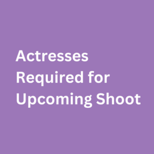 Actresses required for upcoming shoot
