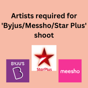 Artists required for 'ByjusMesshoStar Plus' shoot