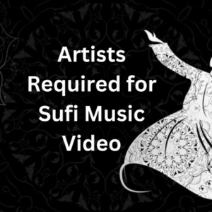Artists required for sufi music video