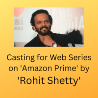 Casting for web series by 'Rohit Shetty'