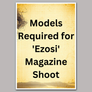 Models required for 'Ezosi' magazine shoot