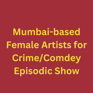 Mumbai artists for crimecomdey episodic show