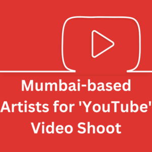 Mumbai-based artists for 'YouTube' video shoot