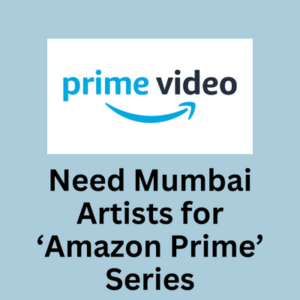Need Mumbai artists for ‘Amazon Prime’ series