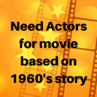 Need actors for movie based on 1960's story