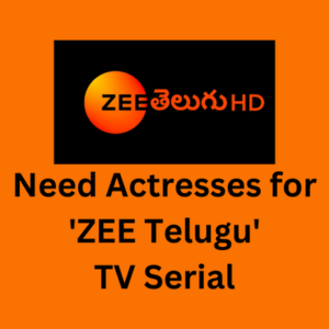 Need actresses for 'ZEE Telugu' TV serial