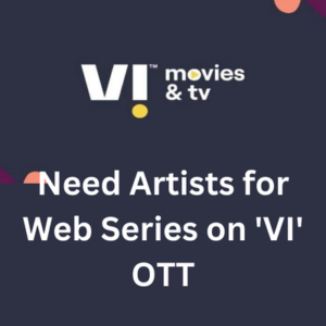 Need artists for web series on 'VI' OTT