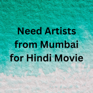 Need artists from Mumbai for Hindi movie
