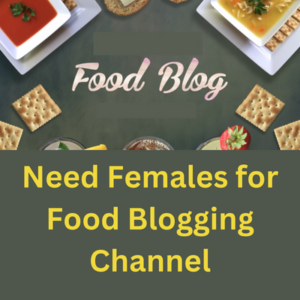 Need female for food blogging channel
