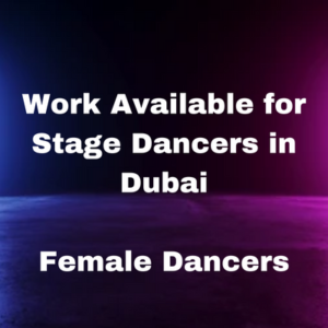 Work available for stage dancers in Dubai