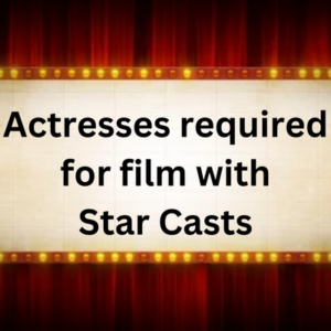 Actresses required for film with star casts
