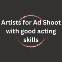 Artists for ad shoot with good acting skills