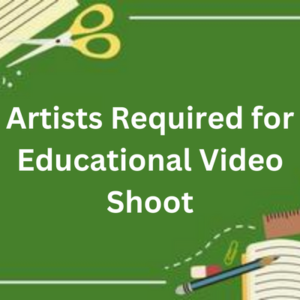 Artists required for educational video shoot