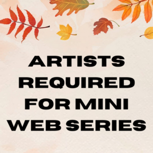 Artists required for mini web series