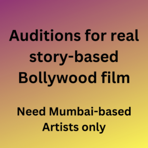 Auditions for real story-based Bollywood film