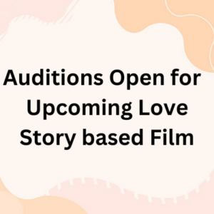 Auditions open for love story based film