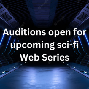 Auditions open for upcoming sci-fi web series