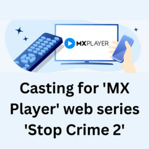 Casting for 'MX Player' web series 'Stop Crime 2'