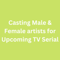 Casting malefemale artists for TV serial